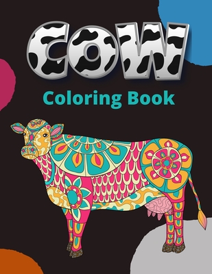 Cow Coloring Book: Large Print Cows Coloring Book For Adult Stress Relief and Relaxation Mandala Style Coloring Pages Cover Image