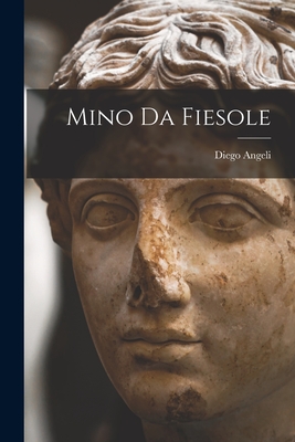 Mino da Fiesole By Diego Angeli Cover Image