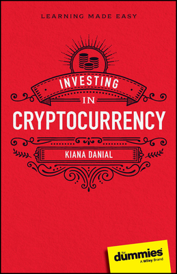 Investing in Cryptocurrency for Dummies By Kiana Danial Cover Image