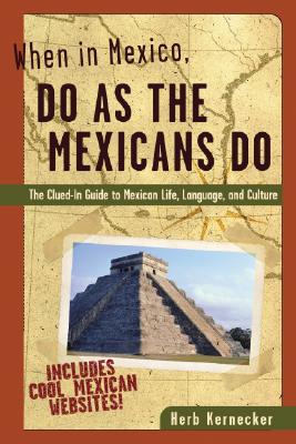 When in Mexico, Do as the Mexicans Do (When In... Do as the Locals Do) Cover Image