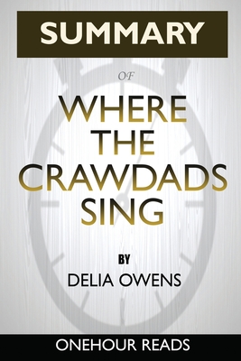 Summary: Where the Crawdads Sing By Delia Owens A Comprehensive Summary Cover Image
