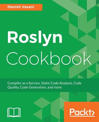 Roslyn Cookbook By Manish Vasani Cover Image