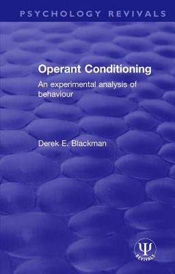 Operant Conditioning: An Experimental Analysis of Behaviour (Psychology Revivals) Cover Image