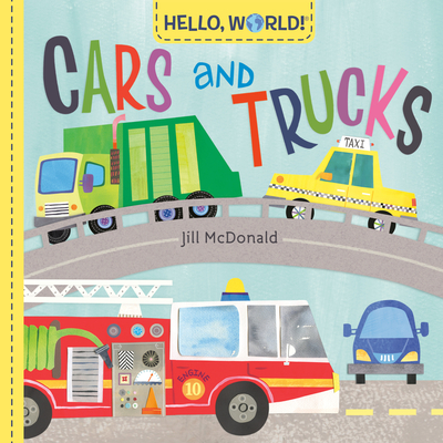 Hello, World! Cars and Trucks By Jill McDonald Cover Image