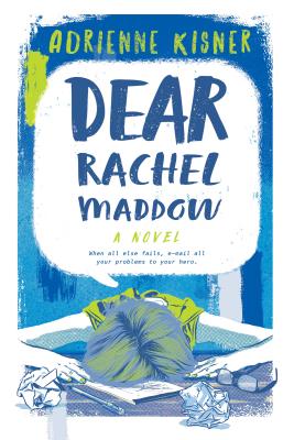 Dear Rachel Maddow: A Novel By Adrienne Kisner Cover Image