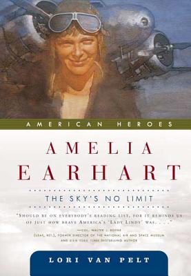 Amelia Earhart: The Sky's No Limit (American Heroes #2) Cover Image