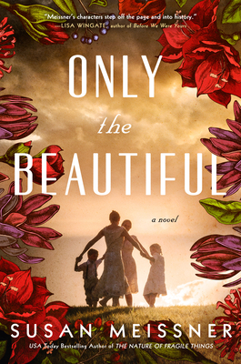 Only the Beautiful By Susan Meissner Cover Image
