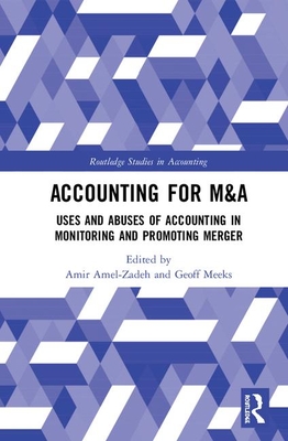 Accounting for M&A: Uses and Abuses of Accounting in Monitoring and Promoting Merger (Routledge Studies in Accounting) Cover Image