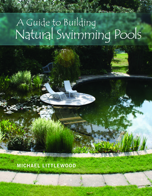 A Guide to Building Natural Swimming Pools Cover Image
