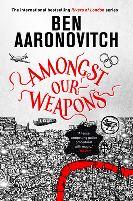 Amongst Our Weapons (Rivers of London #9) By Ben Aaronovitch Cover Image