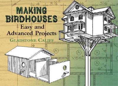 Making Birdhouses: Easy and Advanced Projects (Dover Crafts: Woodworking)
