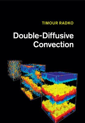 Double-Diffusive Convection By Timour Radko Cover Image