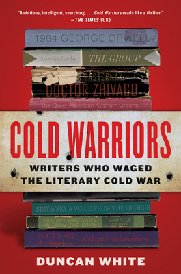 Cold Warriors: Writers Who Waged the Literary Cold War Cover Image
