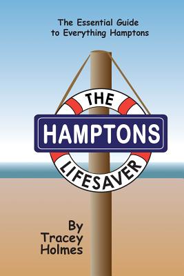 The Hamptons Lifesaver: The Essential Guide To Everything Hamptons Cover Image