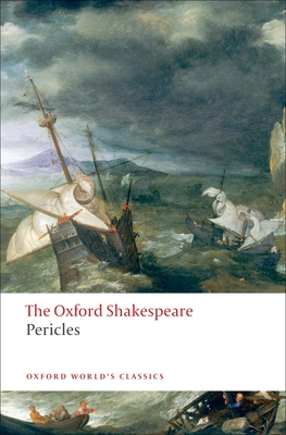 Pericles: The Oxford Shakespeare By William Shakespeare, George Wilkins, Roger Warren (Editor) Cover Image