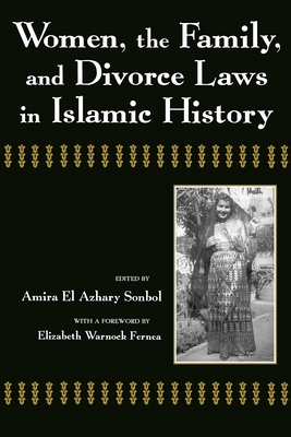 Women, the Family, and Divorce Laws in Islamic History (Contemporary Issues in the Middle East)