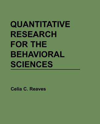 Quantitative Research for the Behavioral Sciences By Celia C. Reaves Cover Image