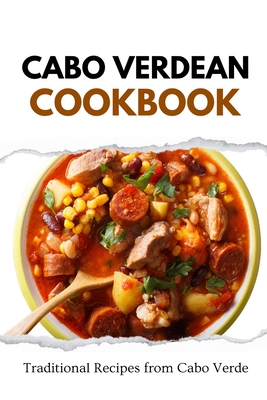 Cabo Verdean Cookbook: Traditional Recipes from Cabo Verde Cover Image