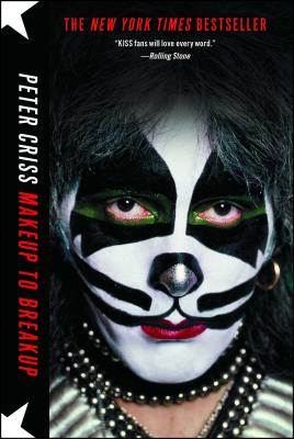 Makeup to Breakup: My Life In and Out of Kiss By Peter Criss, Larry Sloman (With) Cover Image