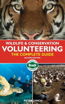 Wildlife & Conservation Volunteering: The Complete Guide (Bradt Wildlife & Conservation Volunteering: The Complete Guide) Cover Image