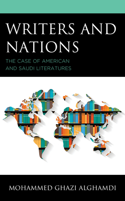 Writers and Nations: The Case of American and Saudi Literatures Cover Image