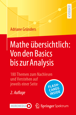 Mathe übersichtlich: Von den Basics bis zur Analysis: 180 Themen zum Nachlesen und Verstehen auf jeweils einer Seite Cover Image