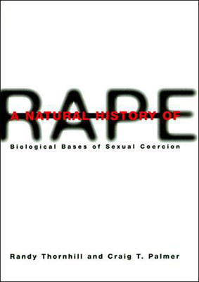 A Natural History of Rape: Biological Bases of Sexual Coercion Cover Image