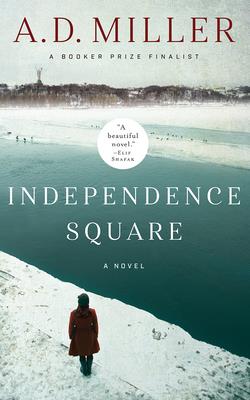 Independence Square By A. D. Miller, Tim Campbell (Read by) Cover Image