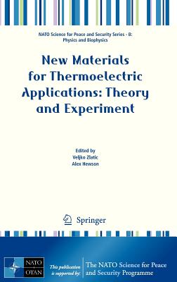 New Materials for Thermoelectric Applications: Theory and Experiment (NATO Science for Peace and Security Series B: Physics and Bi) Cover Image