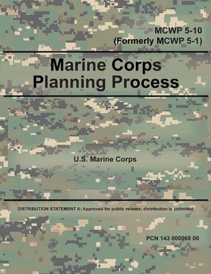 Marine Corps Planning Process MCWP 5-10 (Formerly MCWP 5-1): Marine ...