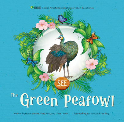 The Green Peafowl (SEE Noah's Ark Biodiversity Conservation) (Hardcover) |  Books and Crannies