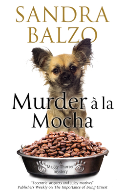 Murder a la Mocha (Maggy Thorsen Mystery #11) By Sandra Balzo Cover Image
