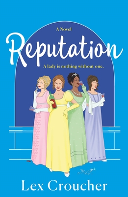 Reputation: A Novel By Lex Croucher Cover Image