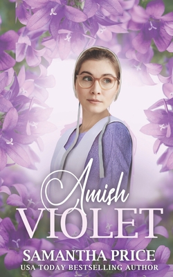 Amish Violet: Amish Romance (Amish Love Blooms #5)
