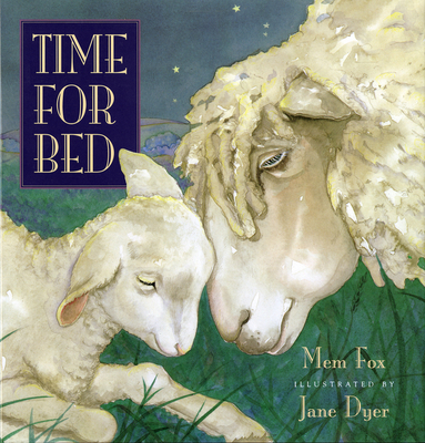 Time for Bed By Mem Fox, Jane Dyer (Illustrator) Cover Image