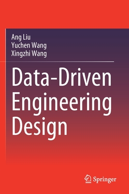 Data-Driven Engineering Design By Ang Liu, Yuchen Wang, Xingzhi Wang Cover Image
