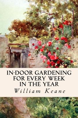 In-Door Gardening for Every Week in the Year Cover Image