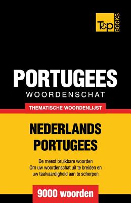 Thematische woordenschat Nederlands-Portugees - 9000 woorden (Dutch Collection #162)