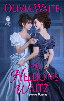 The Hellion's Waltz: Feminine Pursuits By Olivia Waite Cover Image