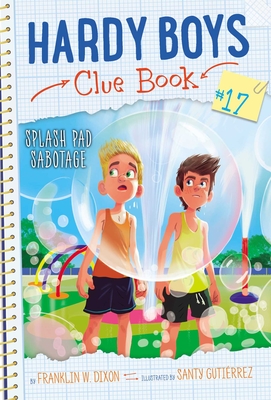 Splash Pad Sabotage (Hardy Boys Clue Book #17) Cover Image