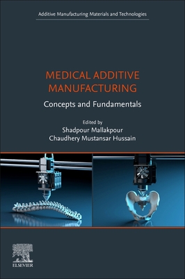 Medical Additive Manufacturing: Concepts and Fundamentals (Additive Manufacturing Materials and Technologies)