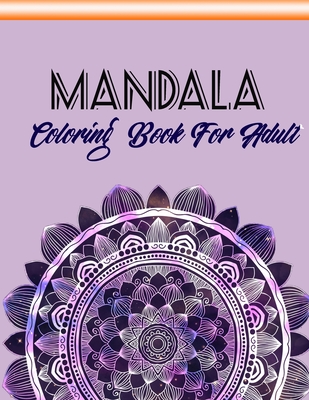 Stress Coloring Books For Adults: Mandala Coloring Book: Relaxation Mandala  Designs