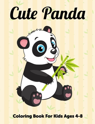 Cute Panda: Coloring book for kids ages 4-8: Featuring cute panda funny coloring activity book for girls boys toddlers ages 3-5 4- By Allyver Sandrik Cover Image