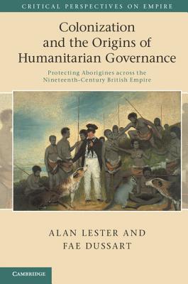 Colonization and the Origins of Humanitarian Governance (Critical ...