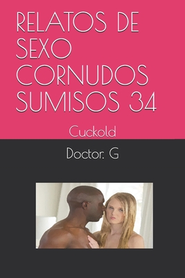 Relatos de Sexo Cornudos Sumisos 34: Cuckold (Paperback) | Children's Book  World