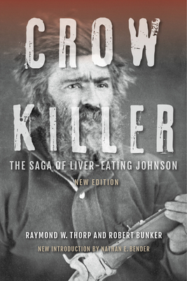 Crow Killer: The Saga of Liver-Eating Johnson Cover Image