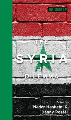 The Syria Dilemma (Boston Review Books)