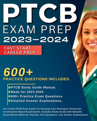 PTCB Exam Prep 2024-2025: All-in-One PTCB Prep Guide For Passing Your Pharmacy Technician Certification Board Examination. Includes Study Guide Cover Image