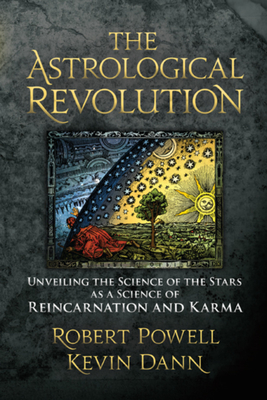 The Astrological Revolution: Unveiling the Science of the Stars as a Science of Reincarnation and Karma Cover Image