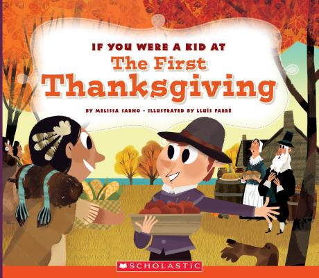 If You Were a Kid at the First Thanksgiving (If You Were a Kid) (Library Edition) By Melisa Sarno, Lluis Farre (Illustrator) Cover Image